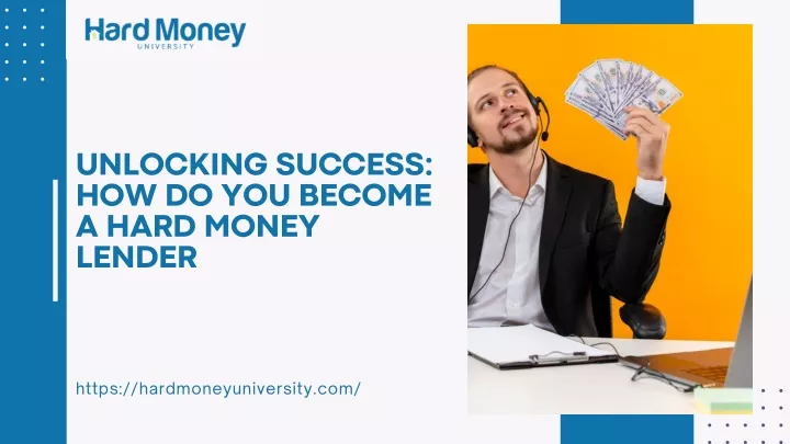 unlocking success how do you become a hard money