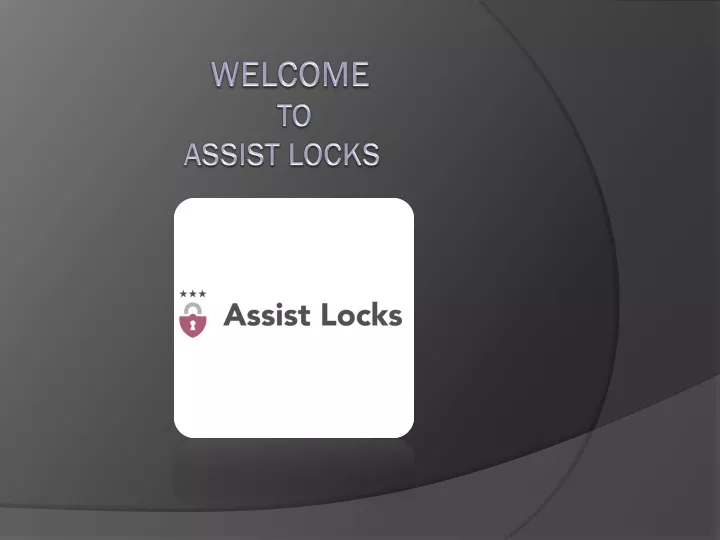 welcome to assist locks