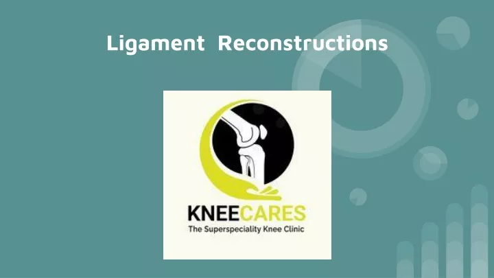 ligament reconstructions