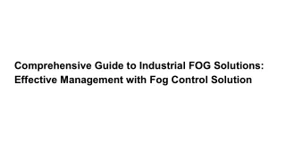 Comprehensive Guide to Industrial FOG Solutions