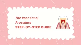 The Root Canal Procedure Step-by-Step Guide