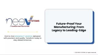 Future-Proof Your Manufacturing_ From Legacy to Leading-Edge - Neev