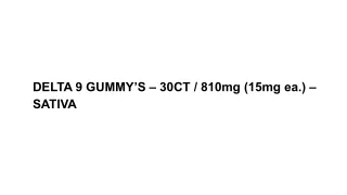 DELTA 9 GUMMY’S – 30CT / 810mg (15mg ea.) – SATIVA