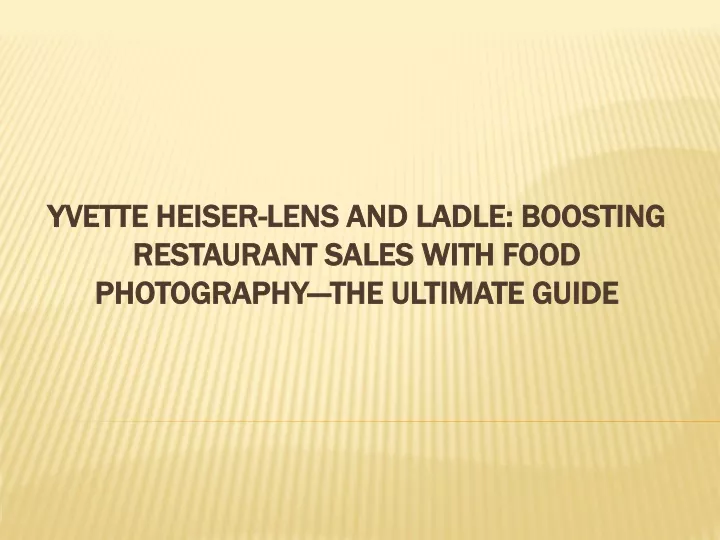 yvette heiser lens and ladle boosting restaurant sales with food photography the ultimate guide