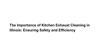 The Importance of Kitchen Exhaust Cleaning in Illinois