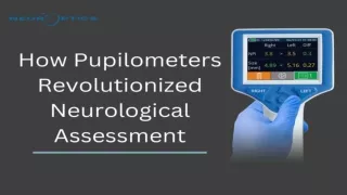 How Pupilometers Revolutionized Neurological Assessment