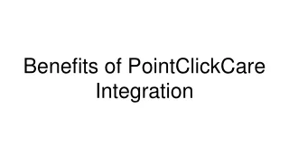 Benefits of PointClickCare Integration