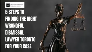 5 Steps to Finding the Right Wrongful Dismissal Lawyer Toronto for Your Case