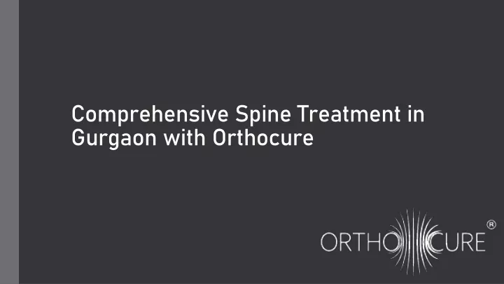 comprehensive spine treatment in gurgaon with orthocure