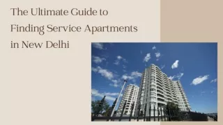 The Ultimate Guide to Finding Service Apartments in New Delhi