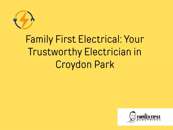 family first electrical your trustworthy