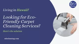 Are you Living in Hawaii and Looking for Eco-Friendly Carpet Cleaning Services