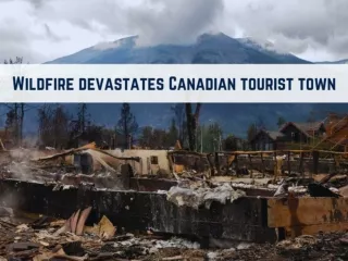 Wildfire devastates Canadian tourist town