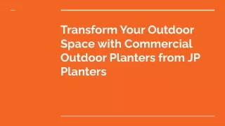 Transform Your Outdoor Space with Commercial Outdoor Planters from JP Planters