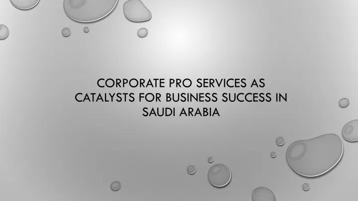 corporate pro services as catalysts for business success in saudi arabia