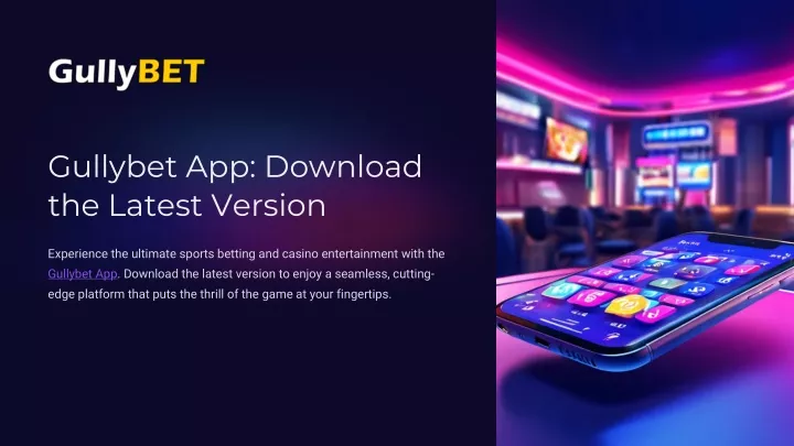 gullybet app download the latest version