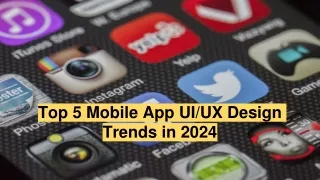 Top 5 Mobile App UI_UX Design Trends in 2024