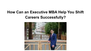 How Can an Executive MBA Help You Shift Careers Successfully