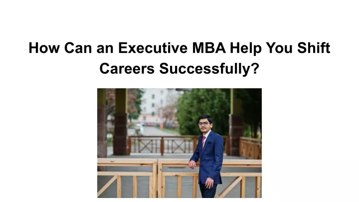 how can an executive mba help you shift careers