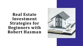 Real Estate Investment Basics: Tips for New Investors by Robert Hasman