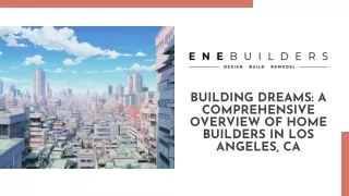 BUILDING DREAMS A COMPREHENSIVE OVERVIEW OF HOME BUILDERS IN LOS ANGELES, CA (1)