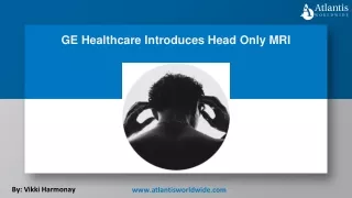 GE Healthcare Introduces Head Only MRI