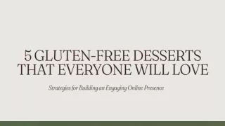 5 Gluten-Free Desserts That Everyone Will Love