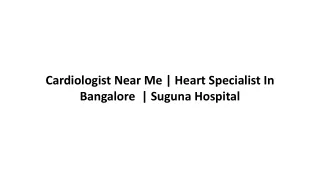 Cardiologist Near Me _ Heart Specialist In Bangalore  _ Suguna Hospital