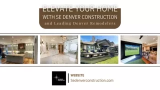 Elevate Your Home with SE Denver Construction and Leading Denver Remodelers