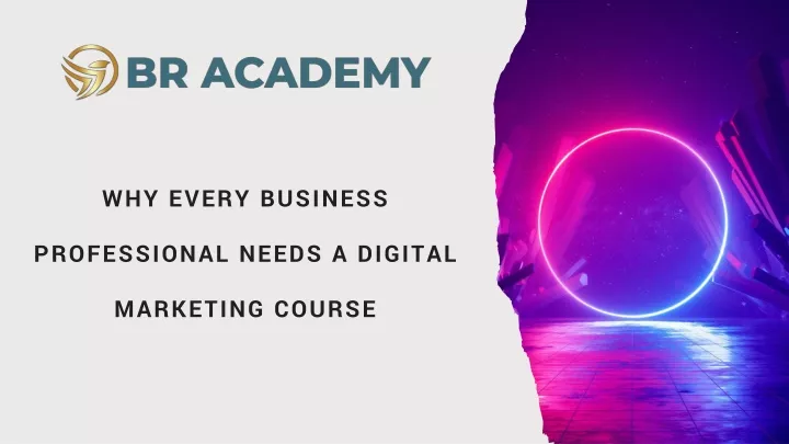 why every business professional needs a digital marketing course