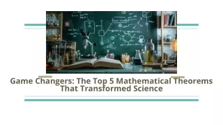 Game Changers_ The Top 5 Mathematical Theorems That Transformed Science