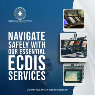 Navigate Safely with Our Essential ECDIS Services