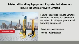 Material Handling Equipment Exporter in Lebanon - Future Industries Private Limited