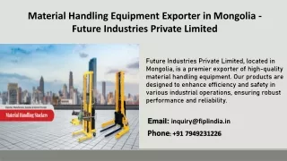 Material Handling Equipment Exporter in Mongolia - Future Industries Private Limited