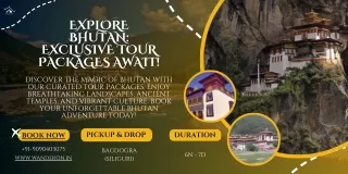Discover Bhutan: Exclusive Tour Packages for an Unforgettable Experience