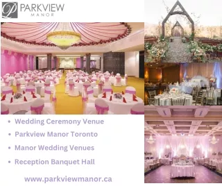 Experience Elegance at Parkview Manor Toronto: The Ultimate Event Venue