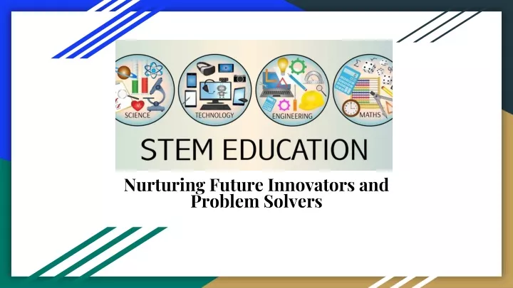 nurturing future innovators and problem solvers