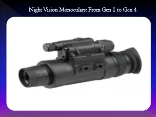 Night Vision Monoculars From Gen 1 to Gen 4