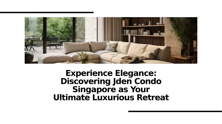 experience elegance discovering jden condo