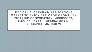 medical blockchain applications market to enjoy