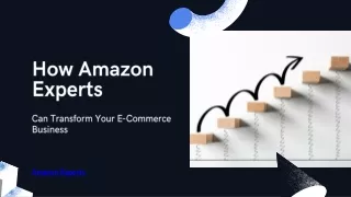 How Amazon Experts Can Transform Your E-Commerce Business