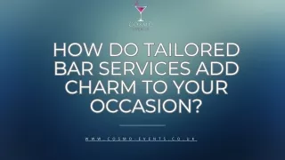 How Do Tailored Bar Services Add Charm to Your Occasion