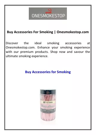 Buy Accessories For Smoking Onesmokestop.com