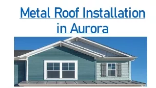 Best Metal Roof Installation in Aurora