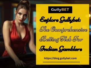 Explore Gullybet The Comprehensive Betting Hub For Indian Gamblers