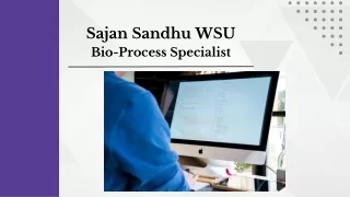 Sajan Sandhu WSU - Bio-Process Specialist