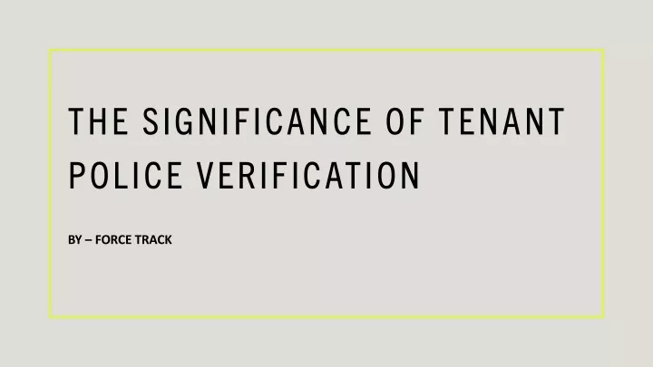 the significance of tenant police verification