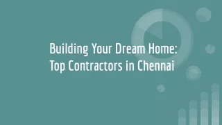 Building Your Dream Home Top Contractors in Chennai