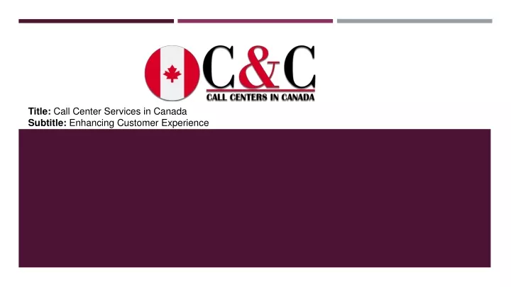 title call center services in canada subtitle enhancing customer experience