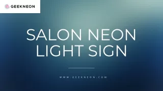 Presentation for salon neon light sign